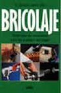 El gran libro del bricolaje: todo tipo de soluciones para los tra bajos del hogar
