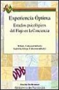 Experiencia optima: estudios psicologicos del flujo en la concien cia
