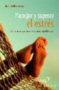 Manejar y superar el estres: como alcanzar una vida mas equilibra da