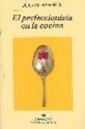El perfeccionista en la cocina (2&ordf; ed.)