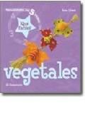 Vegetales: manualidades en 5 pasos &iexcl;que faciles!