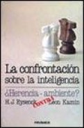 La confrontacion sobre la inteligencia:&iquest;herencia-ambiente? (5&ordf; ed .)