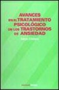 Avances en el tratamiento psicologico de los trastornos de ansied ad