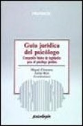 Guia juridica del psicologo: compendio basico de legislacion para el psicologo juridico