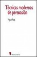 Tecnicas modernas de persuasion 