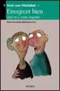 Envejecer bien: que es y como lograrlo (vivir con vitalidad i)