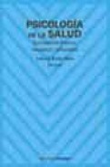 Psicologia de la salud: aproximacion historica conceptual y aplic aciones