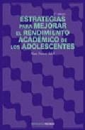 Estrategias para mejorar el rendimiento academico de los adolesce ntes (2&ordf; ed.)