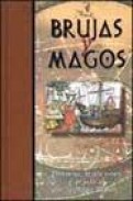 Brujas y magos: historias, tradiciones y practicas de la magia bl anca