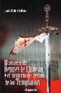 El secreto de rennes le chateau y el misterio del tesoro de los t emplarios