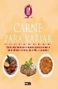 Carne para variar: todas las tecnicas y recetas para cocinarla de distintas maneras sencillas y sabrosas
