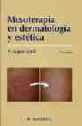 Mesoterapia en dermatologia y estetica (2&ordf; ed.)