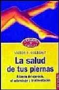 La salud de tus piernas: a traves del ejercicio, el automasaje y la alimentacion