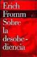 Sobre la desobediencia: y otros ensayos
