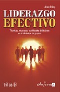 Liderazgo efectivo: tecnicas, recursos y actividades didacticas e n la dinamica de grupos