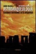 Introduccion a la astroarqueologia: sacerdotes, astronomos en la antig&uuml;edad