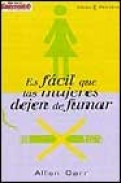 Es facil que las mujeres dejen de fumar