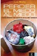 Perder el miedo al miedo: como afrontar los temores en la vida cotidiana