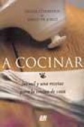 A cocinar; las mil y una recetas para la cocina de casa