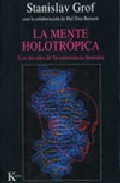 La mente holotropica : los niveles de la conciencia humana