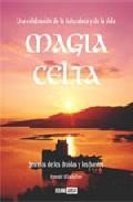 Magia celta: secretos de los druidas y los bardos 