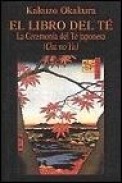 El libro del te: la ceremonia del te japonesa (cha no yu)