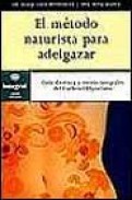 El metodo naturista para adelgazar:  guia dietetica y menus integ rales del curhotel hipocrates