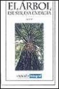 El arbol: ese ser, esa energia
