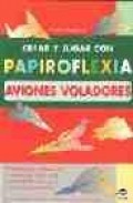 Crear y jugar con papiroflexia. aviones voladores