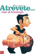 Atrevete con el bondage