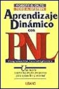 Aprendizaje dinamico con pnl: una nueva y revolucionaria propuest a para aprender y ense&ntilde;ar