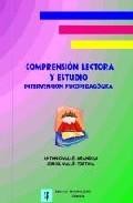 Comprension lectora y estudio: intervencion psicopedagogica
