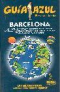 Barcelona (guia azul. espa&Ntilde;a por comunidades)