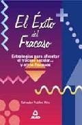 El exito del fracaso: estrategias para afrontar el fracaso escola r y otros fracasos