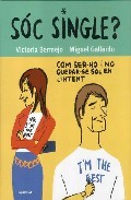 Soc single: com ser-ho i no quedar-se sol en l intent