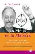La mente en la materia: una nueva alquimia de la ciencia y el esp iritu