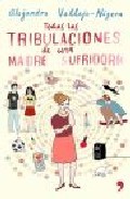 Todas las tribulaciones de una madre sufridora