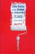 Como hablar a los jovenes de sexualidad: 132 respuestas a sus pre guntas (3&ordf; ed.)