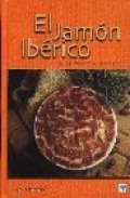 El jamon iberico: de la dehesa al paladar