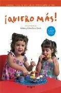 &iexcl;quiero mas!: consejos y recetas para que los ni&ntilde;os coman de todo 