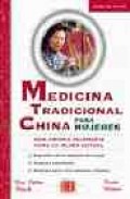 Medicina tradicional china para mujeres: una ciencia milenaria pa ra la mujer actual