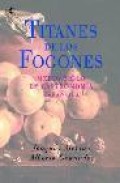 Titanes de los fogones: medio siglo de gastronomia espa&Ntilde;ola