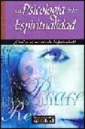 La psicologia de la espiritualidad: &iquest;cual es el secreto de la fel icidad?