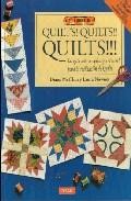 Quilts! quilts! quilts! (2&ordf; ed.): la guia mas completa y universa l para la realizacion de quilts