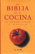 La biblia de la cocina: todos los gustos estan en la naturaleza