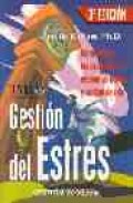 Gestion del estres: como vencer los obstaculos y mejorar su actit ud y calidad de vida (3&ordf; ed.)