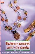 Bisuteria y accesorios con fimo y abalorios (35 proyectos superfa ciles paso a paso)