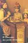 El chocolate: una pasion devoradora (2&ordf; ed.)