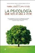 La psicologia que nos ayuda a vivir:enciclopedia para superar las dificultades del dia a dia