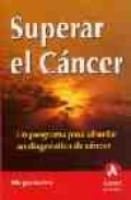 Superar el cancer: un programa para afrontar un diagnostico de ca ncer